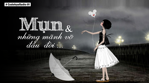 Bài viết radio kỳ 1: Mụn và những mảnh vỡ đầu đời